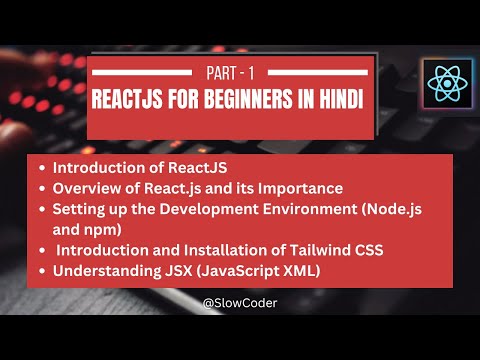 ReactJS for Beginners in Hindi - Part1: Introduction to React.js and Tailwind CSS | JSX | Node | npm