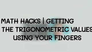 Math Hacks | Trigonometric Values Using Your Fingers | Dealing with Operations on Integers