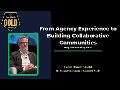 From Agency Life to Building Community | From Grind To Gold | Audrey Kwan