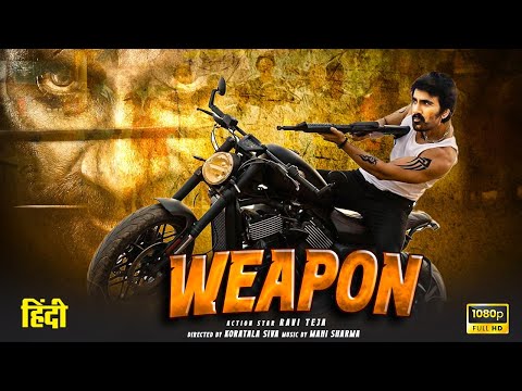 Ravi Teja in WEAPON | Latest South Indian Action Thriller | Hindi Dubbed | Full Movie 2025