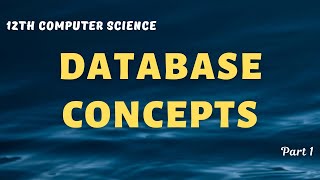 Database Concepts | DBMS | 12th Computer Science | Part-1