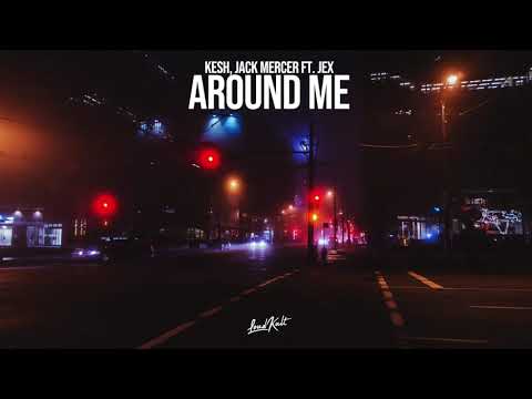 Kesh X Jack Mercer feat. Jex - Around Me