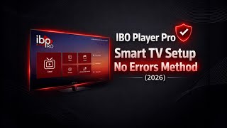 IBO Player Pro Smart TV Setup | No Errors Method (2026)