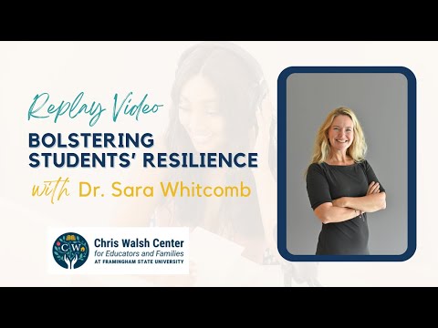Bolstering Students' Resilience with Dr  Sara Whitcomb and the Chris Walsh Center