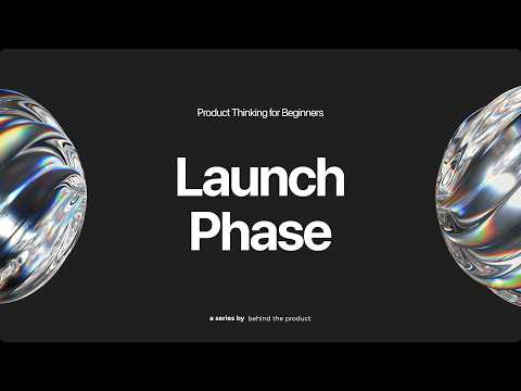 8. Launch Phase