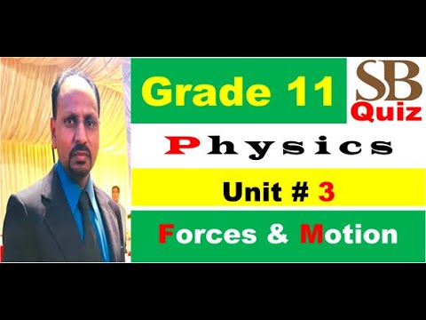 Physics: Grade 11, Chapter-3-Forces and Motion