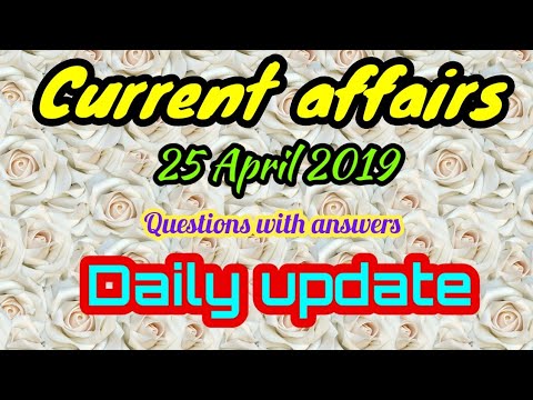 CURRENT AFFAIRS 25.04.2019 questions with answers