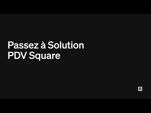 Passez à Solution PDV Square