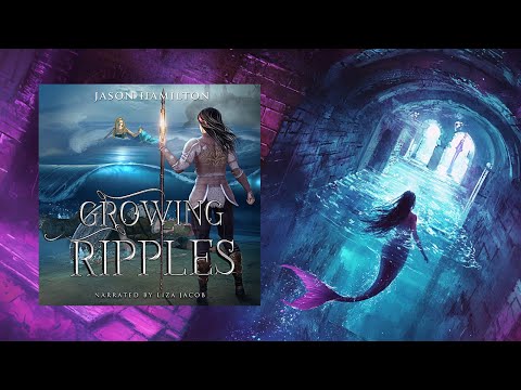 Roots of Creation 2 - Growing Ripples - Full Fantasy Audiobook