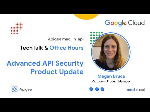 End-to-End API & AI Security 🔐 | Advanced API Security Update with Apigee | @mad_in_api #techtalk