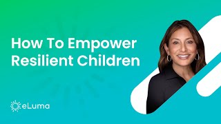 Educators | How To Empower Resilient Children