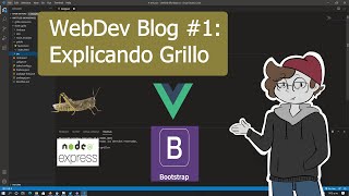 El desarrollo de Grillo | WebDevBlog #1