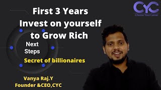 First 3 Years Invest on yourself to Grow Rich|software coaching in hyderabad|CYC|Vanya Raj