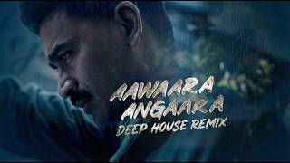 Aawaara Angaara (Deep House Remix) | Tere Ishk Mein | A.R. Rahman | Dhanush