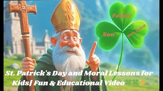 St. Patrick's Day and Moral Lessons for Kids| Fun & Educational Video🍀✨