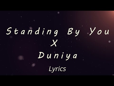 Standing By You X Duniya (cover) | Luka chupi | Nish | AD Lyrics | LOFI HACKER #bollywoodsongs