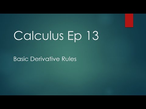 Calculus Ep 13   Basic Derivative Rules