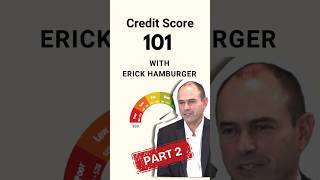 🌟 Credit Score 101 with Erick Hamburger (Part Two) 🌟 - How it works and why it should matter to you