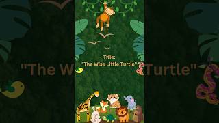 The Wise Little Turtle |#moralstory #kidslifelesson #valuesforkids #inspiringtales #shorts