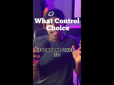 What controls choices?