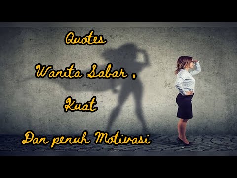Quotes untuk para wanita Sabar , kuat , dan penuh Motivasi// quotes wanita