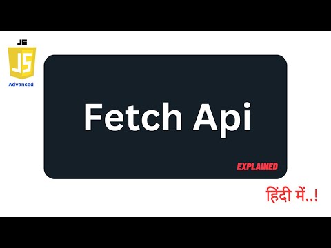 Mastering the Fetch API: Asynchronous Data Fetching in JavaScript | #20