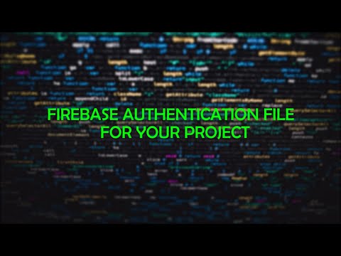 Adding Firebase Authentication file to your project