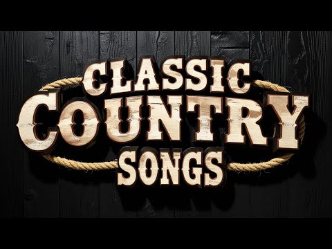 Best of Classic Country Songs with Lyrics - Timeless Country Music 2025 Collection