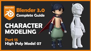 [#15] Blender 3.0 Character Modeling Tutorial - High Poly Modeling 7 [2022]