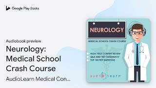 Neurology: Medical School Crash Course by AudioLearn Medical Content Team · Audiobook preview