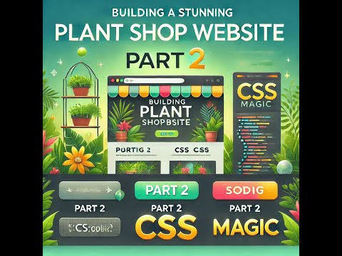 Building a Stunning Plant Shop Website with HTML & CSS – Part 2