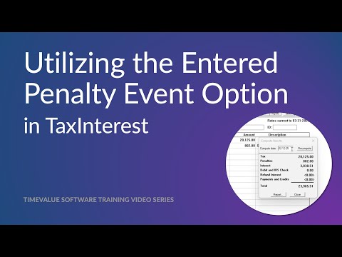 Utilizing the Entered Penalty Event Option in TaxInterest