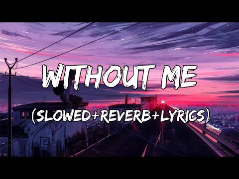 Without Me - Halsey Song Without Me ( Slowed+Reverb+Lyrics )