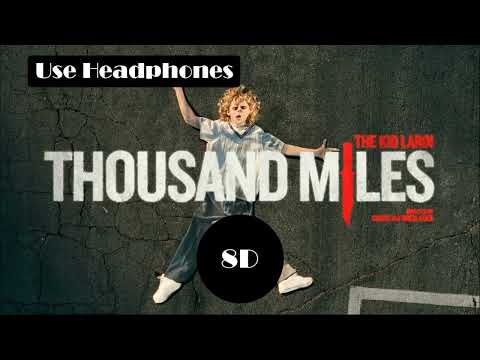 Thousand Miles [8D] - The Kid Laroi