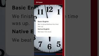 #basicenglish Vs #nativeenglish : Idioms about Time ⏰