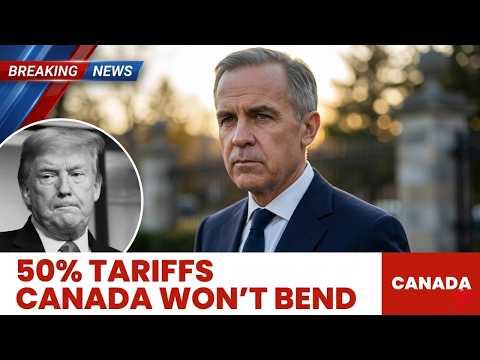50% Tariff Crisis: Carney REJECTS Trump’s Terms, Canada Won’t Bend