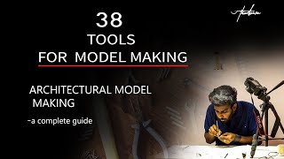 TOP "38" MODEL MAKING TOOLS of 2022... (updated)_ARCHITECTURAL MODEL MAKING TOOLS - a complete guide