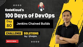 Day 80: Jenkins Chained Builds | 100 Days of DevOps