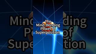 The Mind-Bending Power of Superposition Explained #science