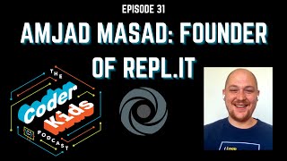 Amjad Masad - Founder of Repl.it | Coder Kids Podcast Episode 31