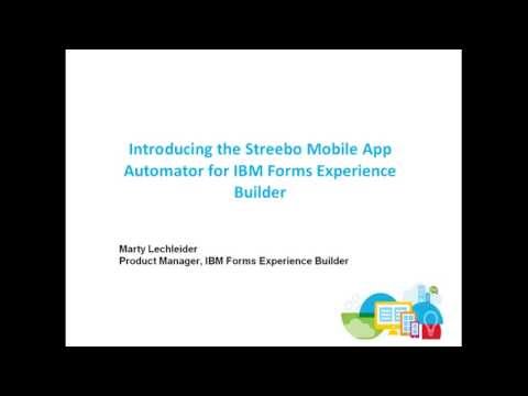 IBM Forms Experience Builder and the Streebo Mobile App Automator