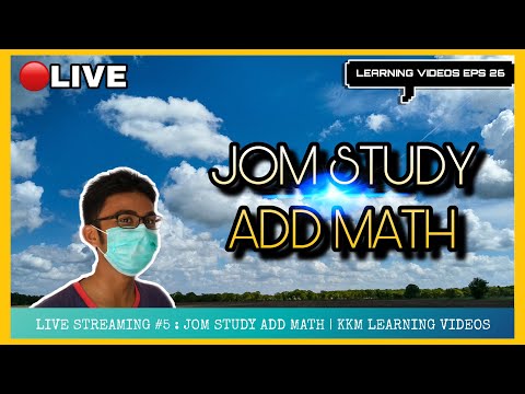 🔴 LIVE ! Jom Study Add Math - Kkm Learning Videos | Episode 26