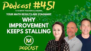 Ep451: Your Math Results Are Stagnant: Why Improvement Keeps Stalling