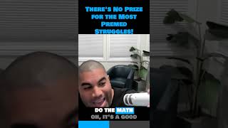 There's No Prize for the Most Premed Struggles! #shorts