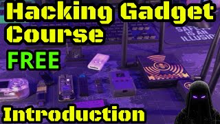 Free Hacking Gadget Course | Learn the fundamentals of hacking gadgets, (Course Introduction) 