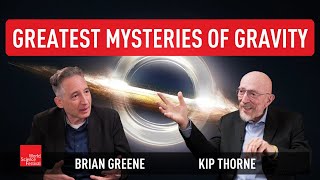 Greatest Mysteries of Gravity | Brian Greene & Kip Thorne
