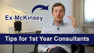 Your First Year in Consulting: 10 Tips from an Ex-McKinsey