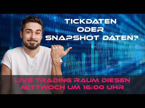 Live Trading Was sind Marktdaten, Datenfeed, Tickdaten und Snapshot Daten 19.5.21