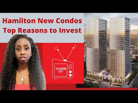TELEVISION CITY HAMILTON NEW CONDOS TOP REASONS TO INVEST