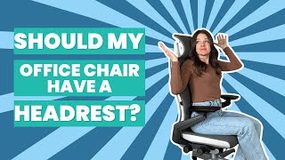 Should My Office Chair Have a Headrest?